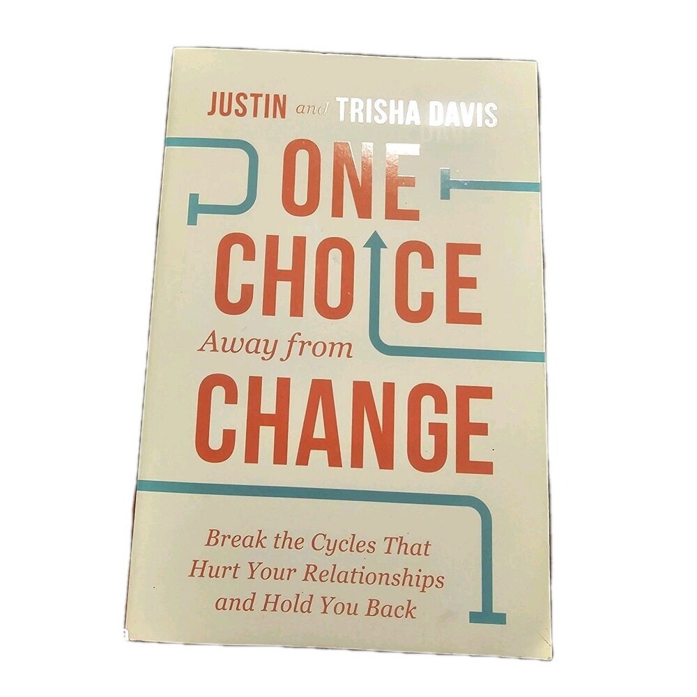 One Choice Away from Change: Break the Cycles The Hurt Your... Davis, Trisha